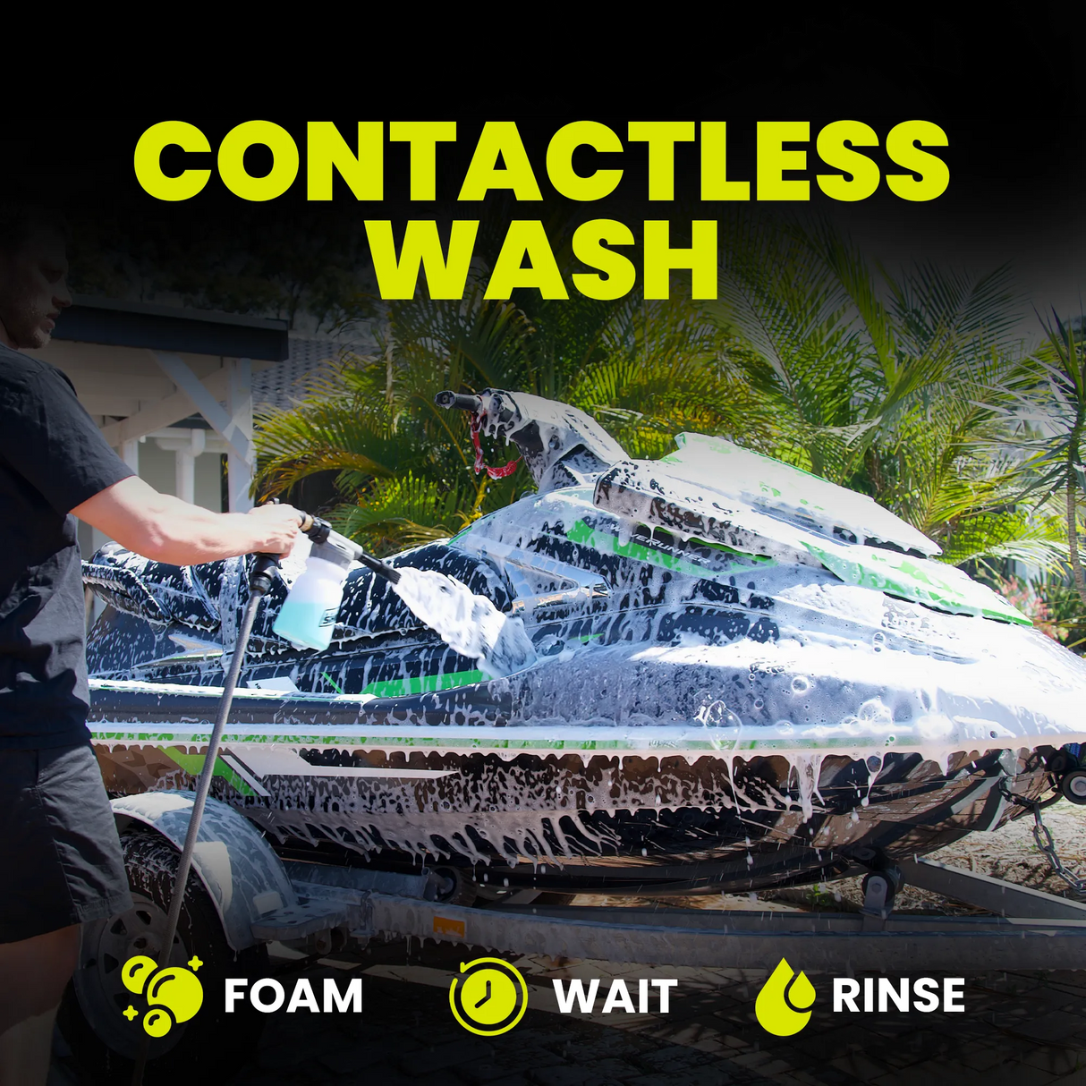 Person washing a jet ski with text 'Contactless Wash' and steps 'Foam', 'Wait', 'Rinse'.
